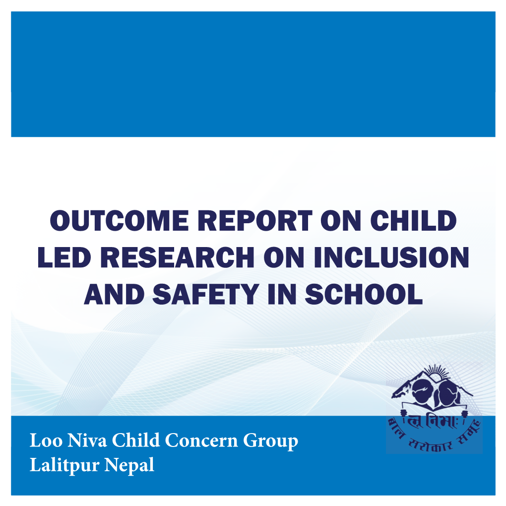 Outcome Report on Child Led Research on Inclusion and Safety in School