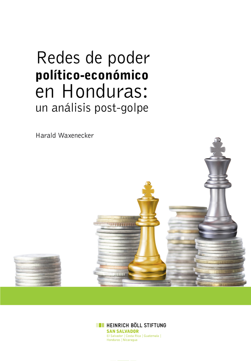 Redes De Poder Político-Económico En Honduras: Un Análisis Post-Golpe Autor: Harald Waxenecker