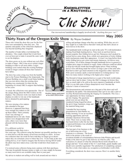 May 2005 Thirty-Years of the Oregon Knife Show by Wayne Goddard Those Who Visited the Show This Year for the First Selling and Perhaps Change What They Are Making