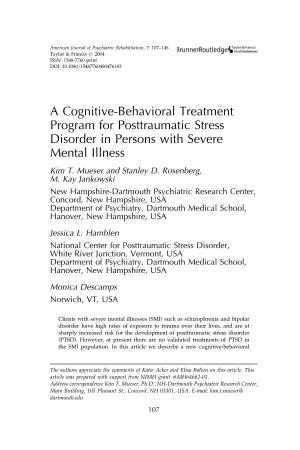 A Cognitive-Behavioral Treatment Program for Posttraumatic Stress Disorder in Persons with Severe Mental Illness Kim T
