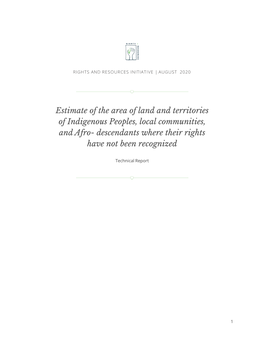 Estimate of the Area of Land and Territories of Indigenous Peoples, Local Communities, and Afro- Descendants Where Their Rights Have Not Been Recognized