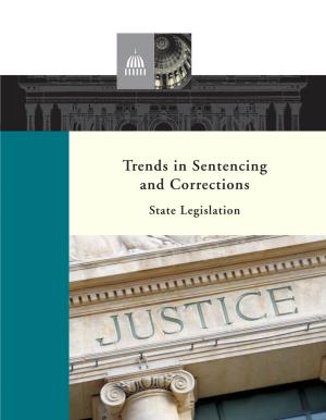 Trends in Sentencing and Corrections State Legislation Trends in Sentencing and Corrections: State Legislation
