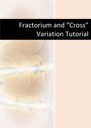 Fractorium and “Cross” Variation Tutorial