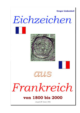 Französische Punzen - Zusammenstellung Der Aufgeführten Eichzeichen, Kombiniert Mit Den Jeweiligen Jahresbuchstaben