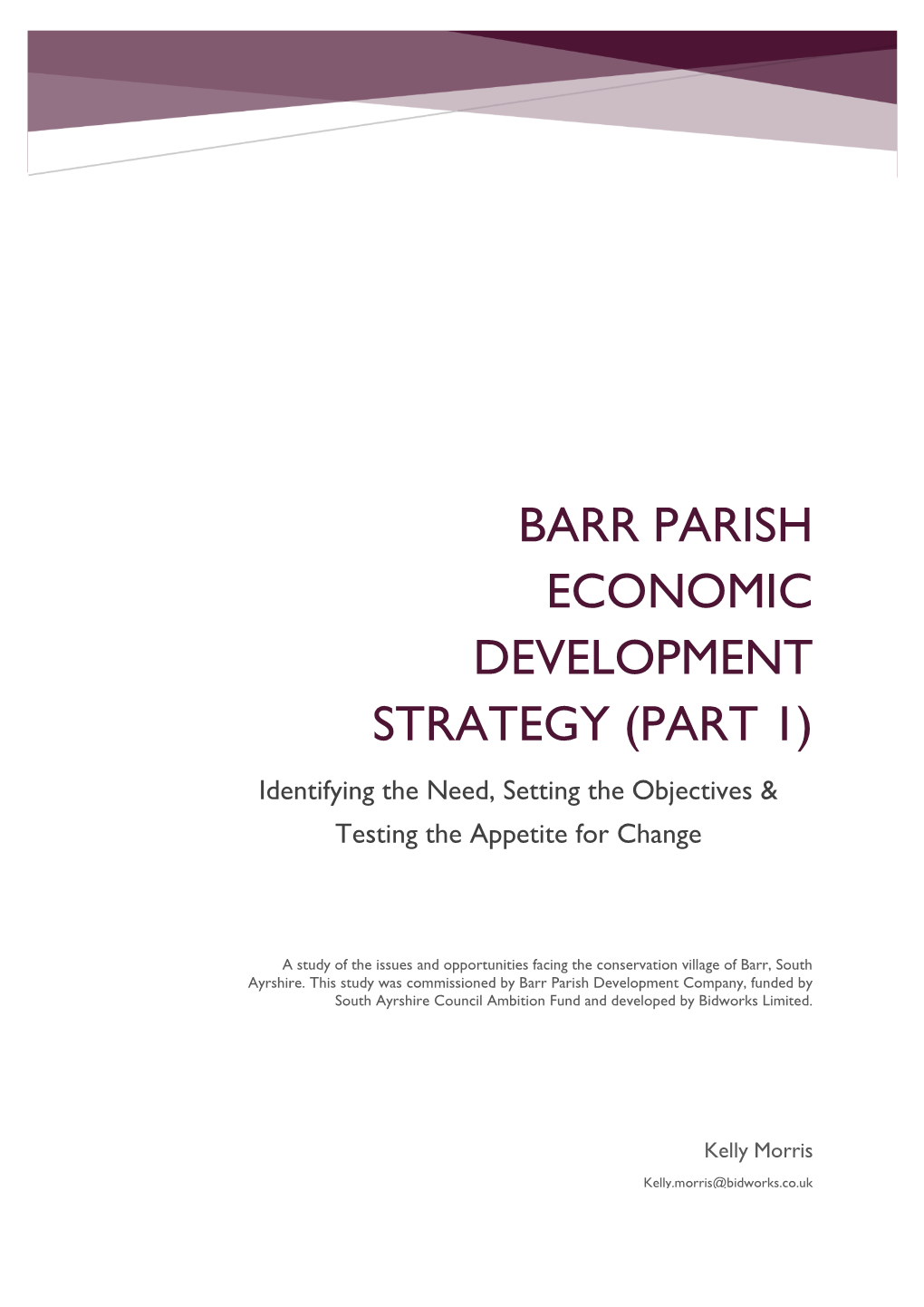 BARR PARISH ECONOMIC DEVELOPMENT STRATEGY (PART 1) Identifying the Need, Setting the Objectives & Testing the Appetite for Change