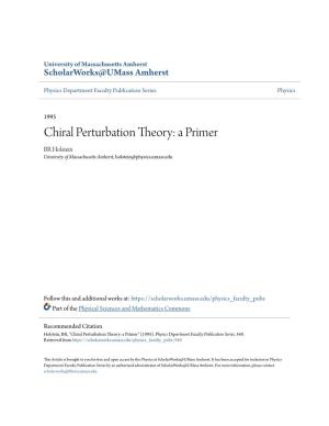 Chiral Perturbation Theory: a Primer BR Holstein University of Massachusetts Amherst, Holstein@Physics.Umass.Edu