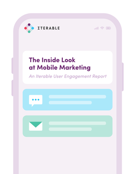 The Inside Look at Mobile Marketing an Iterable User Engagement Report Table of Contents