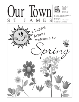 MARCH 2009 Volume 22 Number 5 Keeping You up to Date on SALES, HAPPENINGS Our Town & PEOPLE • • • • • • in Our Town - St