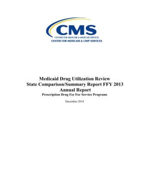 Medicaid Drug Utilization Review State Comparison/Summary Report FFY 2013 Annual Report Prescription Drug Fee for Service Programs