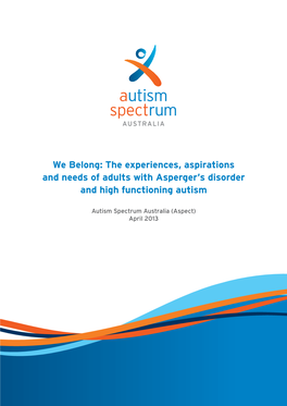 We Belong: the Experiences, Aspirations and Needs of Adults with Asperger's Disorder and High Functioning Autism