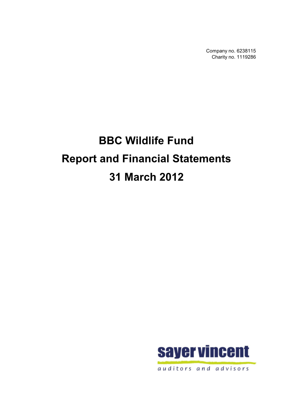 BBC Wildlife Fund Report and Financial Statements 31 March 2012 BBC Wildlife Fund