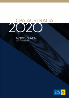 CPA Australia Modern Slavery Statement 2020 CPA Australia Modern Slavery Statement 2020 I 5 1 ABOUT THIS STATEMENT