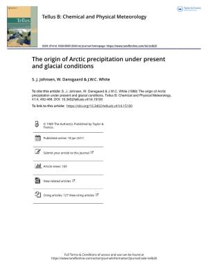 The Origin of Arctic Precipitation Under Present and Glacial Conditions