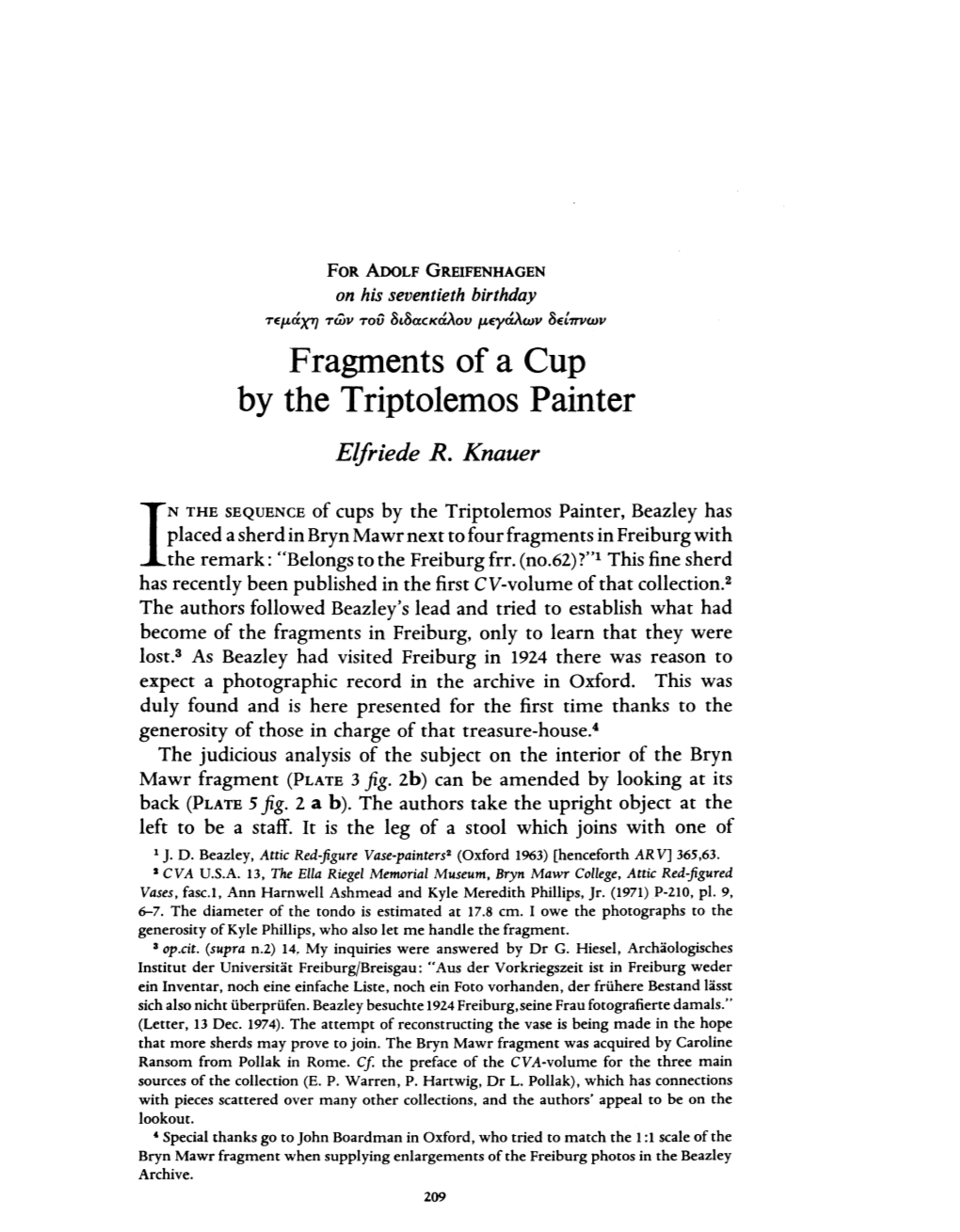 Fragments of a Cup by the Triptolemos Painter Knauer, Elfriede R Greek, Roman and Byzantine Studies; Fall 1976; 17, 3; Proquest Pg