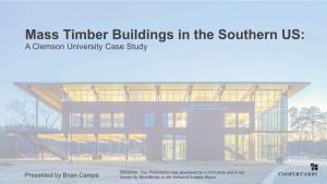 Mass Timber Buildings in the Southern US: a Clemson University Case Study