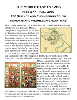 The Middle East to 1258 HIST 277 — Fall 2019 138 Science and Engineering South Mondays and Wednesdays 4:30 - 5:45