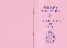 Primary Instruction 8 the Green Ray of Truth Primary Instruction