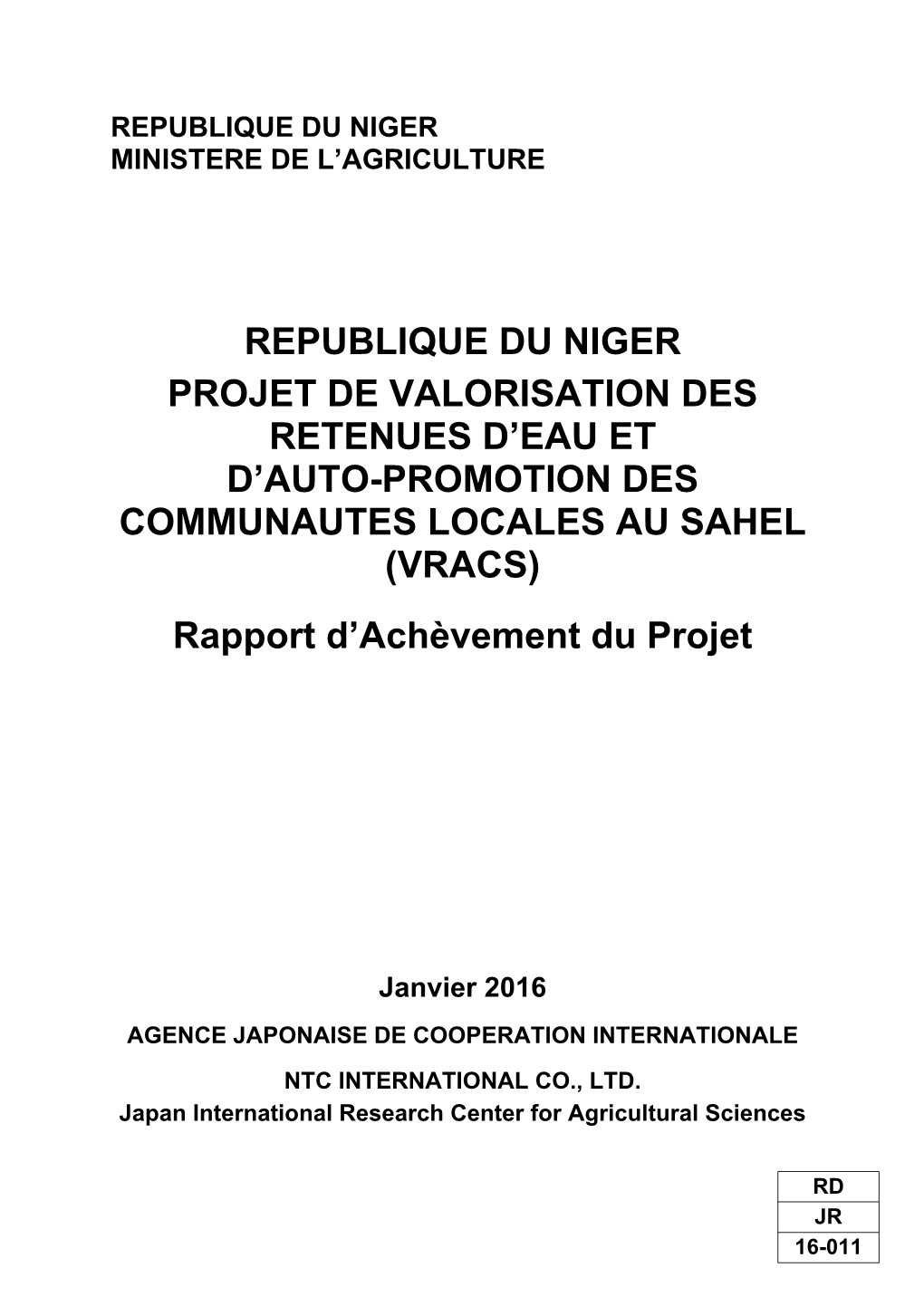 REPUBLIQUE DU NIGER PROJET DE VALORISATION DES RETENUES D’EAU ET D’AUTO-PROMOTION DES COMMUNAUTES LOCALES AU SAHEL (VRACS) Rapport D’Achèvement Du Projet