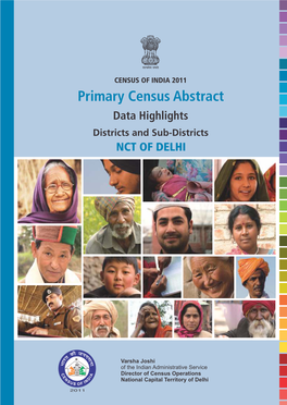 Primary Census Abstract Data Highlights Districts and Sub-Districts NCT of DELHI
