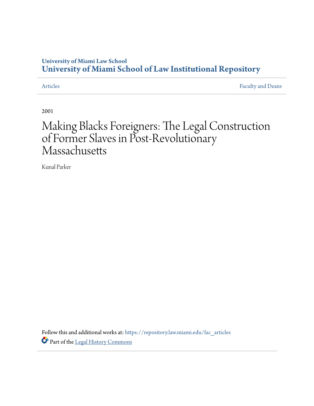 Making Blacks Foreigners: the Legal Construction of Former Slaves in Post-Revolutionary Massachusetts Kunal Parker