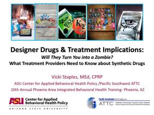 Designer Drugs & Treatment Implications