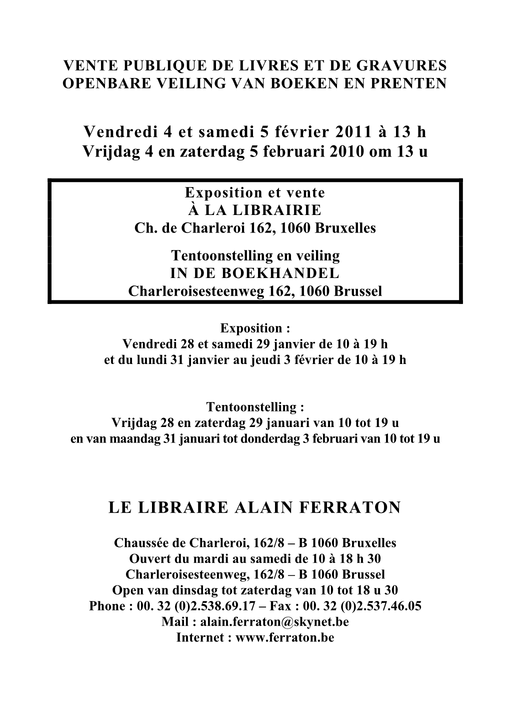 Vendredi 4 Et Samedi 5 Février 2011 À 13 H Vrijdag 4 En Zaterdag 5 Februari 2010 Om 13 U