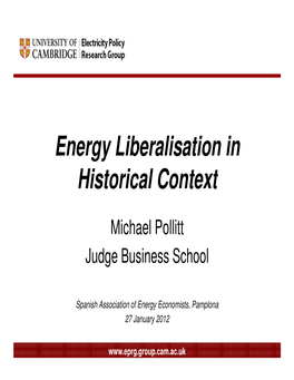 Energy Liberalisation in Historical Context Historical Context