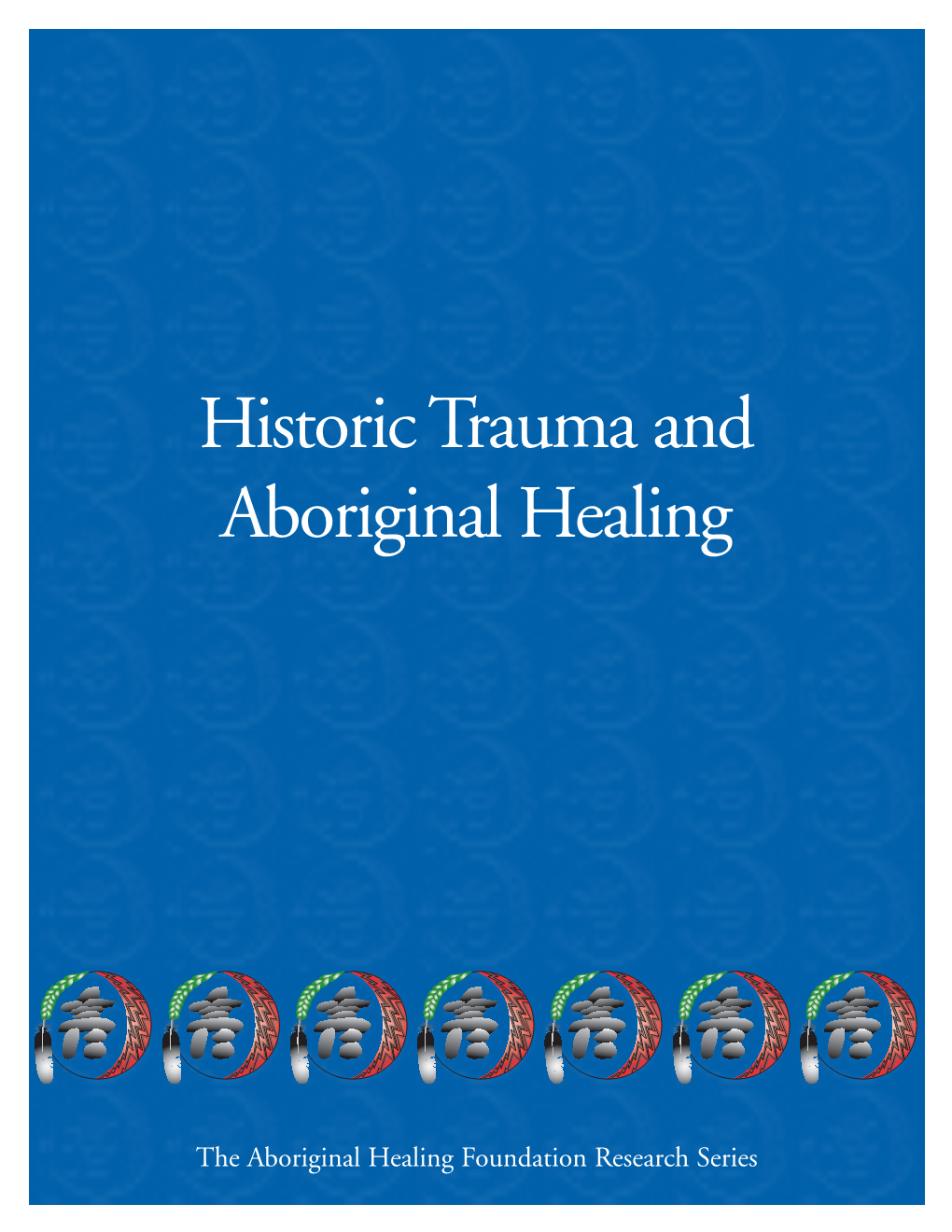 Historic Trauma And Aboriginal Healing - DocsLib