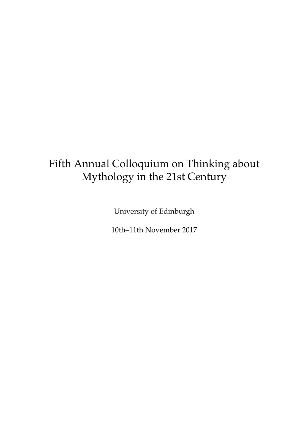 Fifth Annual Colloquium on Thinking About Mythology in the 21St Century