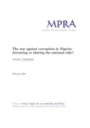 The War Against Corruption in Nigeria: Devouring Or Sharing the National Cake?