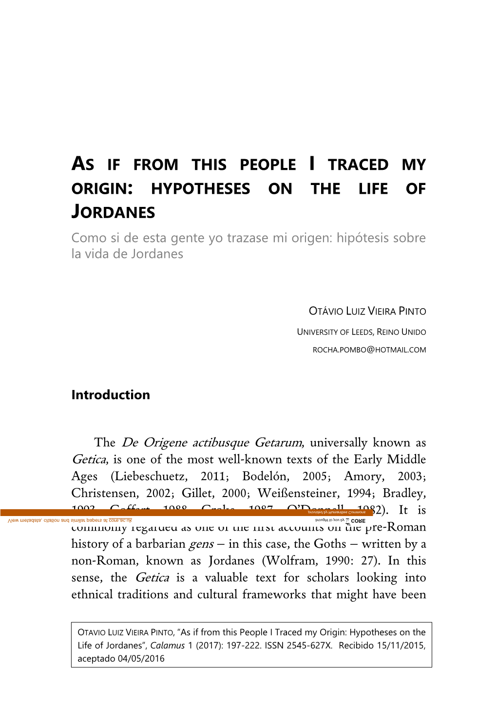 HYPOTHESES on the LIFE of JORDANES Como Si De Esta Gente Yo Trazase Mi Origen: Hipótesis Sobre La Vida De Jordanes