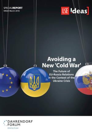 Avoiding a New 'Cold War': the Future of EU-Russia Relations in the Context Of