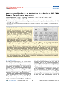 Computational Prediction of Metabolism: Sites, Products, SAR, P450 Enzyme Dynamics, and Mechanisms Johannes Kirchmair,† Mark J