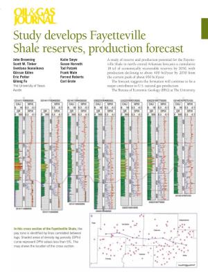 Study Develops Fayetteville Shale Reserves, Production Forecast John Browning Katie Smye a Study of Reserve and Production Potential for the Fayette- Scott W