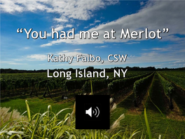 The Soils, and Climate of Long Island Merlot Blind Tasting