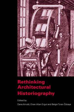 Rethinking Architectural Historiography Begins by Renegotiating Foundational and 9 Contemporary Boundaries of Architectural History in Relation to Other Cognate ﬁelds