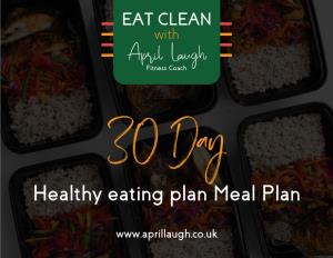 Eat Clean with April – 30 Day Healthy Eating Plan