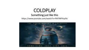 COLDPLAY Something Just Like This