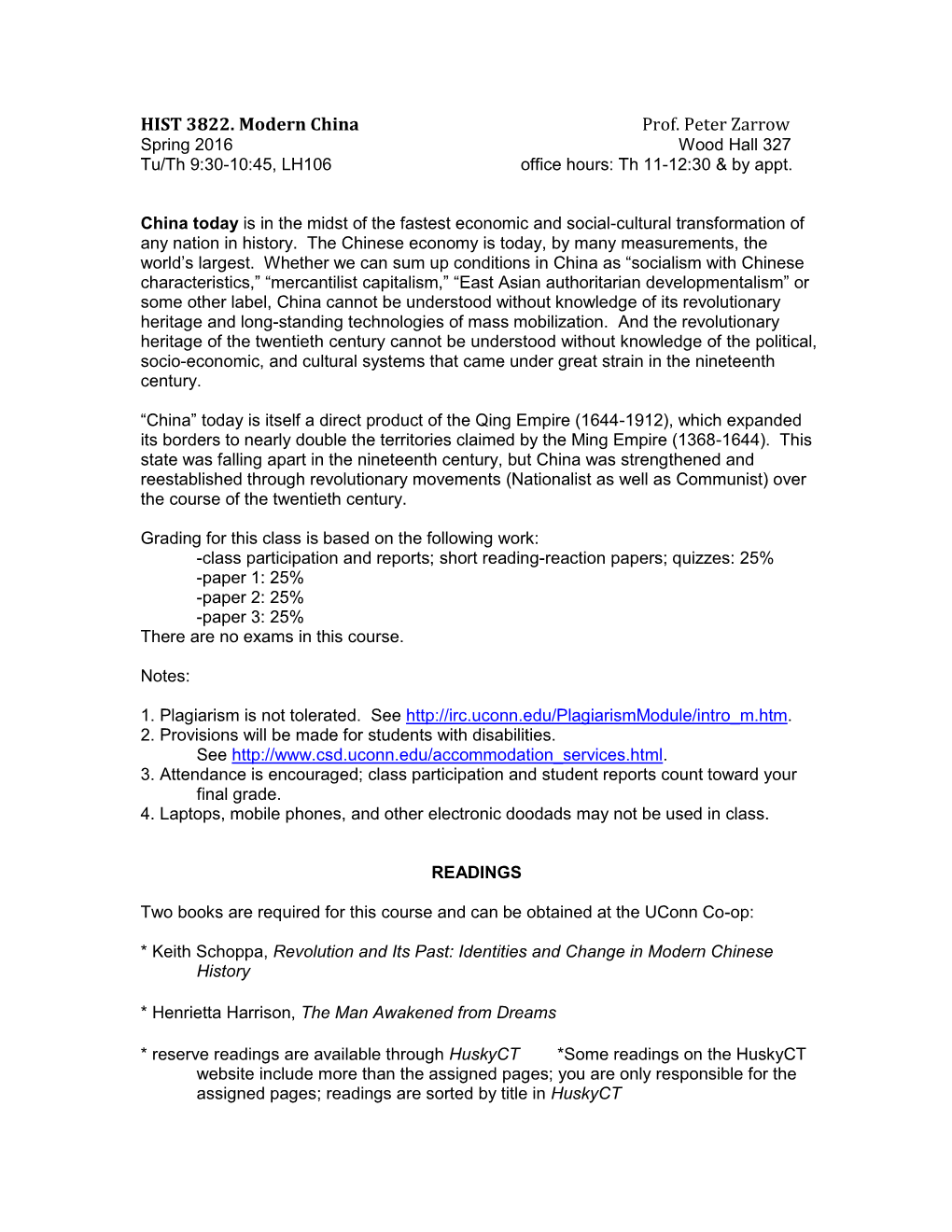 HIST 3822. Modern China Prof. Peter Zarrow Spring 2016 Wood Hall 327 Tu/Th 9:30-10:45, LH106 Office Hours: Th 11-12:30 & by Appt