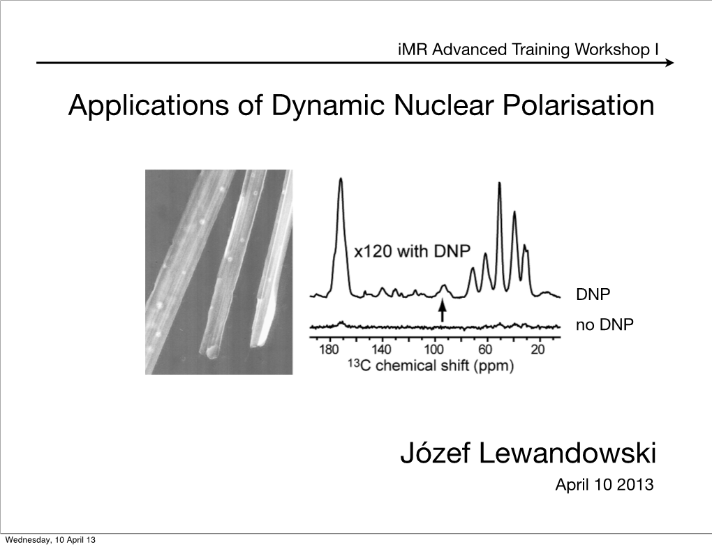 Applications of Dynamic Nuclear Polarisation Józef Lewandowski