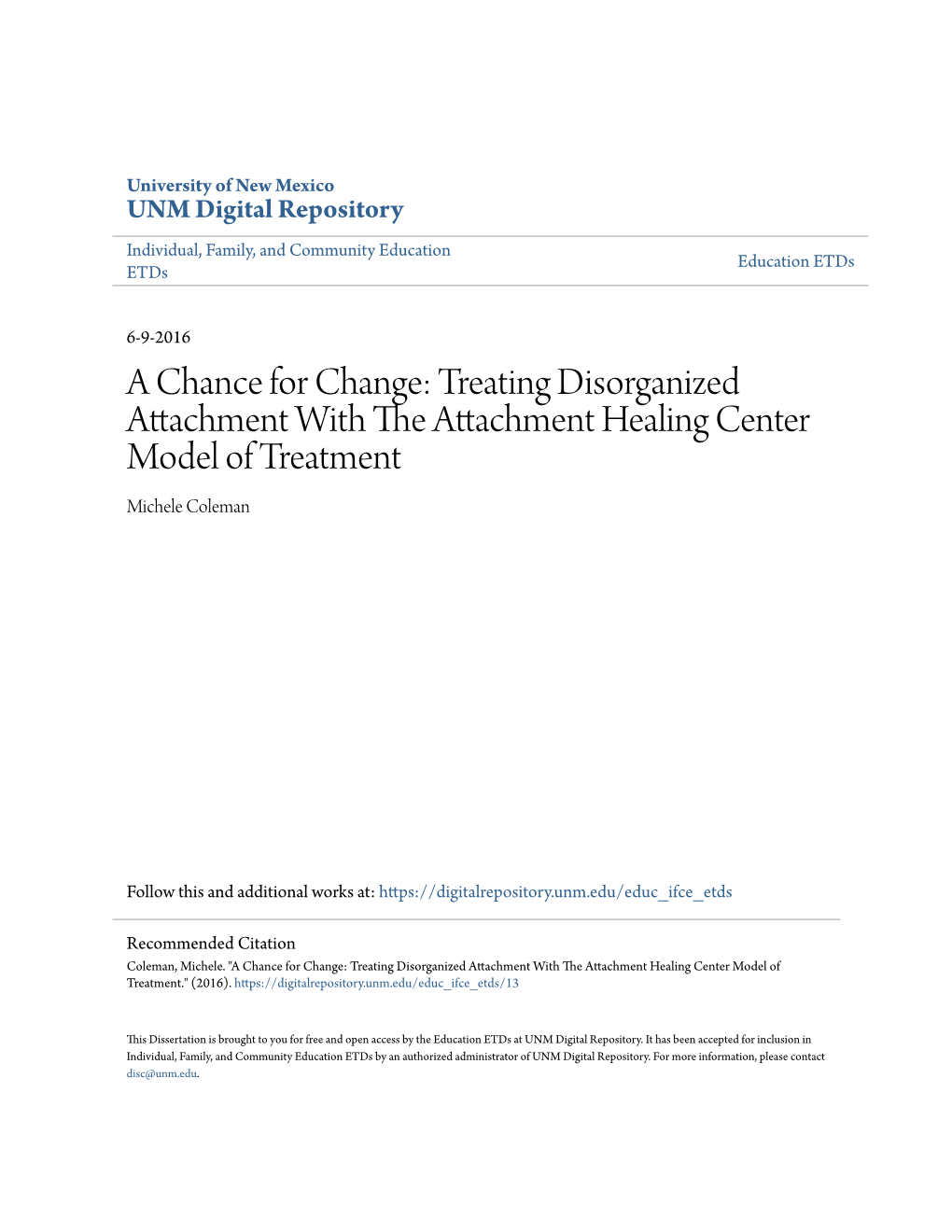 A Chance for Change: Treating Disorganized Attachment with the Attachment Healing Center Model of Treatment Michele Coleman