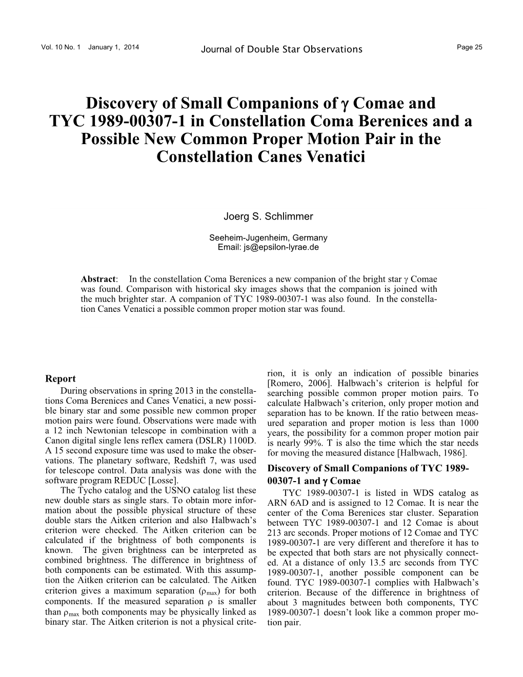 Discovery of Small Companions of Γ Comae and TYC 1989-00307-1 In