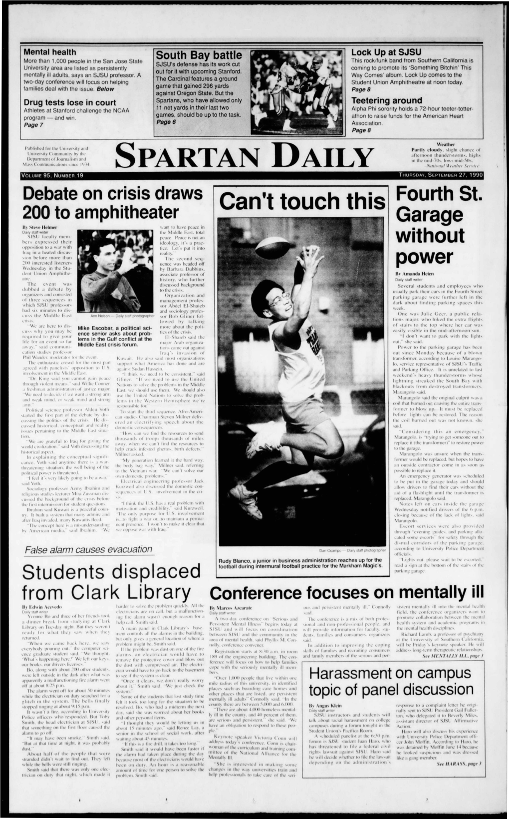 SPARTAN DAILY It, Iii , VOLUME 95, NUMBER 19 THURSDAY, SEPTEMBER 27, 1990 Debate on Crisis Draws Can't Touch This Fourth St