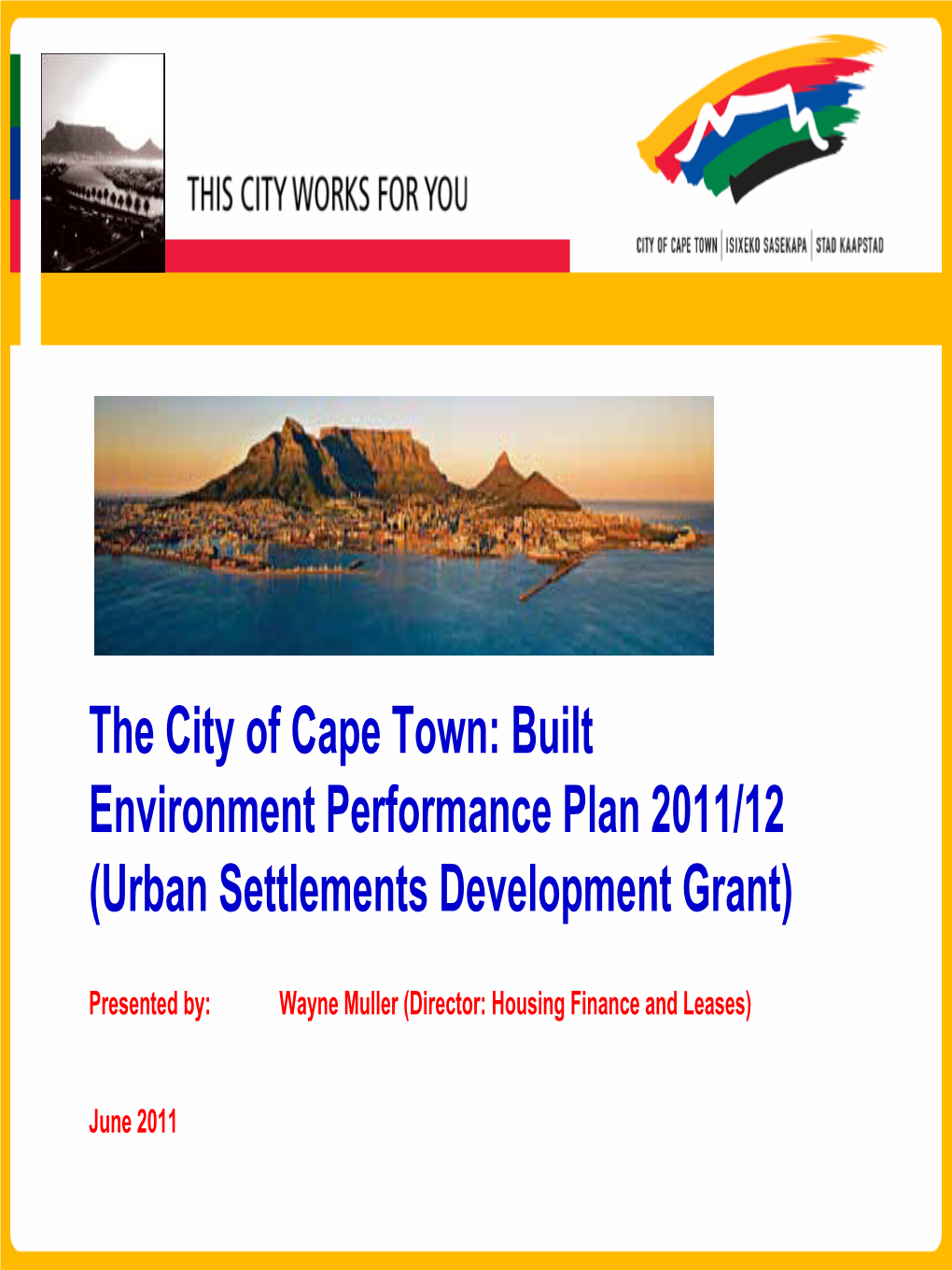 The City of Cape Town: Built Environment Performance Plan 2011/12 (Urban Settlements Development Grant)