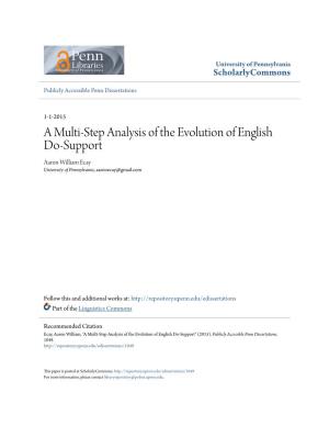 A Multi-Step Analysis of the Evolution of English Do-Support Aaron William Ecay University of Pennsylvania, Aaronecay@Gmail.Com