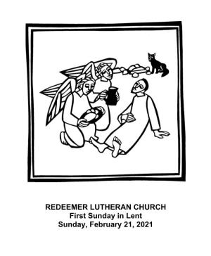 REDEEMER LUTHERAN CHURCH First Sunday in Lent Sunday, February 21, 2021