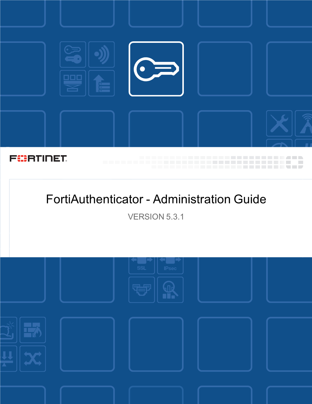 Fortiauthenticator - Administration Guide VERSION 5.3.1 FORTINET DOCUMENT LIBRARY