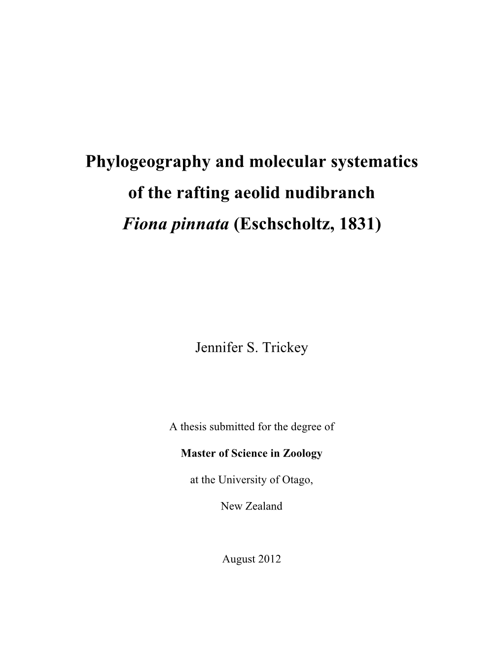 Phylogeography and Molecular Systematics of the Rafting Aeolid Nudibranch Fiona Pinnata (Eschscholtz, 1831)