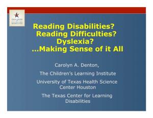 Reading Difficulties? Dyslexia? …Making Sense of It All