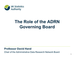 The Role of the ADRN Governing Board, David Hand